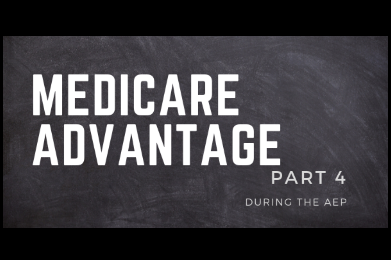 #ThursdayThoughts Blog: Medicare Advantage Part 4 – During the AEP