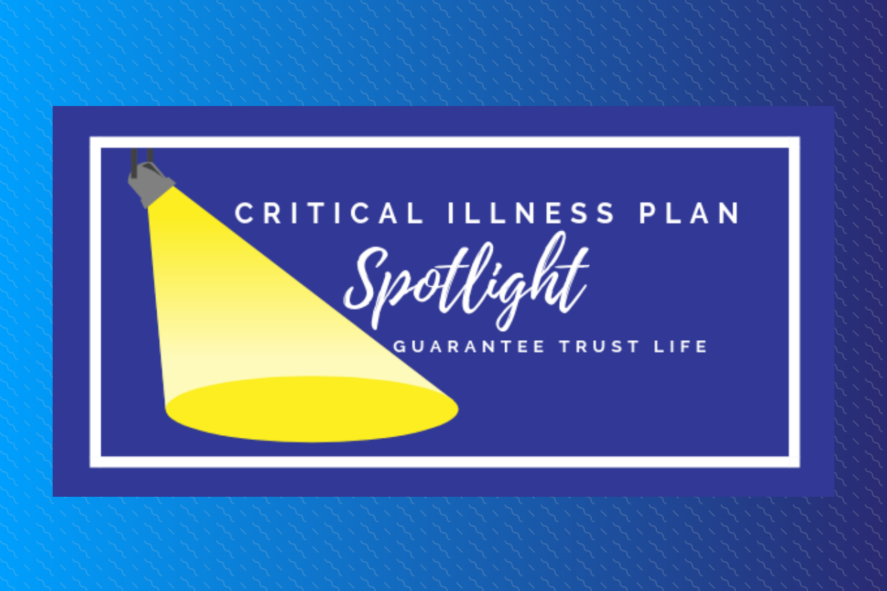 Product Spotlight: GTL’s Cancer, Heart Attack and Stroke Plan