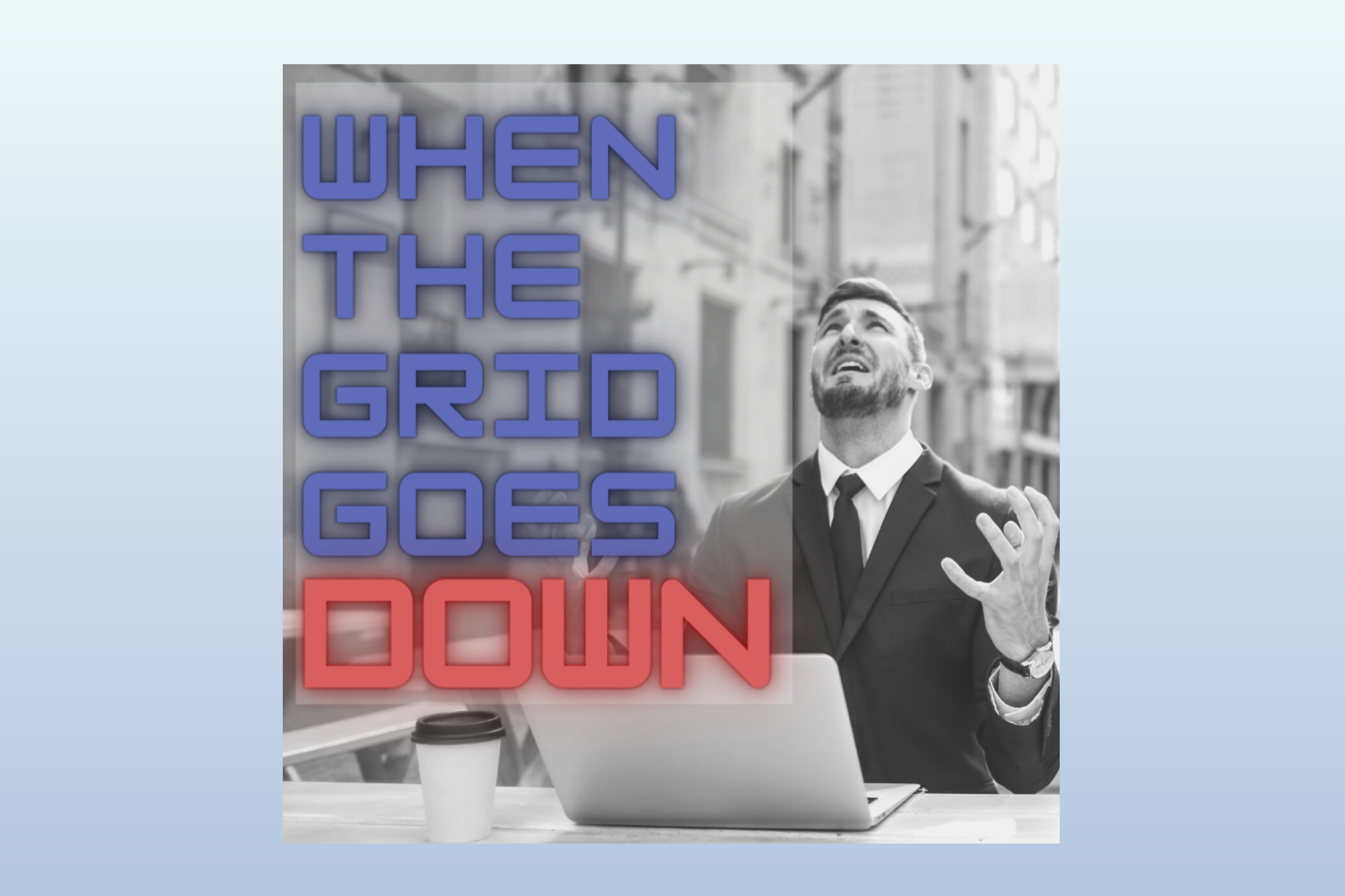 When The Grid Goes Down