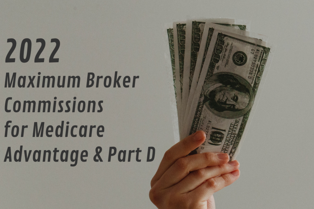 2022 Maximum Broker Commissions for Medicare Advantage & Medicare Part D