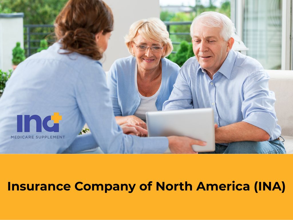New Carrier Alert: Don’t Ignore INA Medicare Supplement